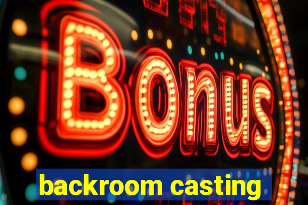 backroom casting